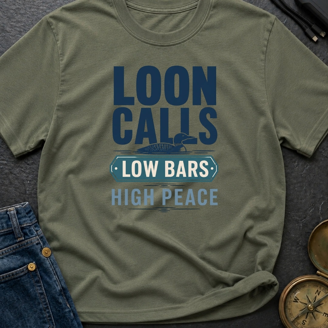 Loon Calls Low Bars High Peace - T-Shirt