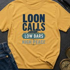 Loon Calls Low Bars High Peace - T-Shirt