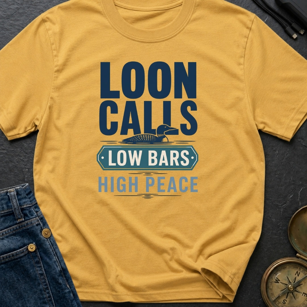 Loon Calls Low Bars High Peace - T-Shirt