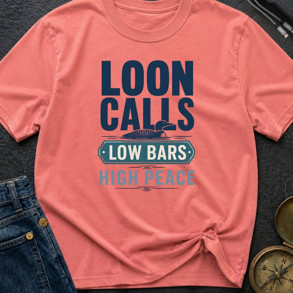 Loon Calls Low Bars High Peace - T-Shirt