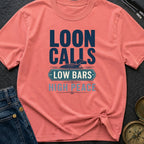 Loon Calls Low Bars High Peace - T-Shirt
