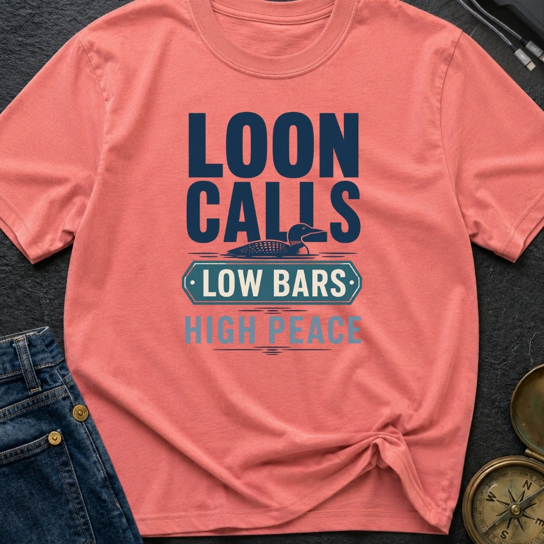 Loon Calls Low Bars High Peace - T-Shirt