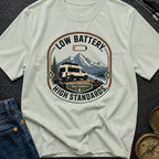 Low Battery High Standards - T-Shirt