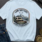 Low Battery High Standards - T-Shirt