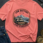 Low Battery High Standards - T-Shirt