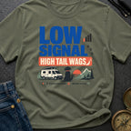 Low Signal High Tail Wags - T-Shirt