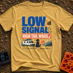 Low Signal Tail Wags - T-Shirt in Mustard - The design features bold text reading "LOW SIGNAL HIGH TAIL WAGS" alongside...