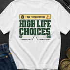 Low Tire Pressure High Life Choices - T-Shirt