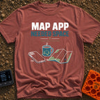 Map App Needs Space - T-Shirt in Brick - The design features the text "MAP APP NEEDED SPACE" and "relationship...