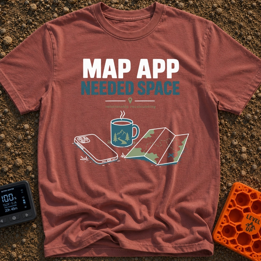 Map App Needs Space - T-Shirt in Brick - The design features the text "MAP APP NEEDED SPACE" and "relationship...