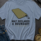 Mat Declared A Boundary - T-Shirt