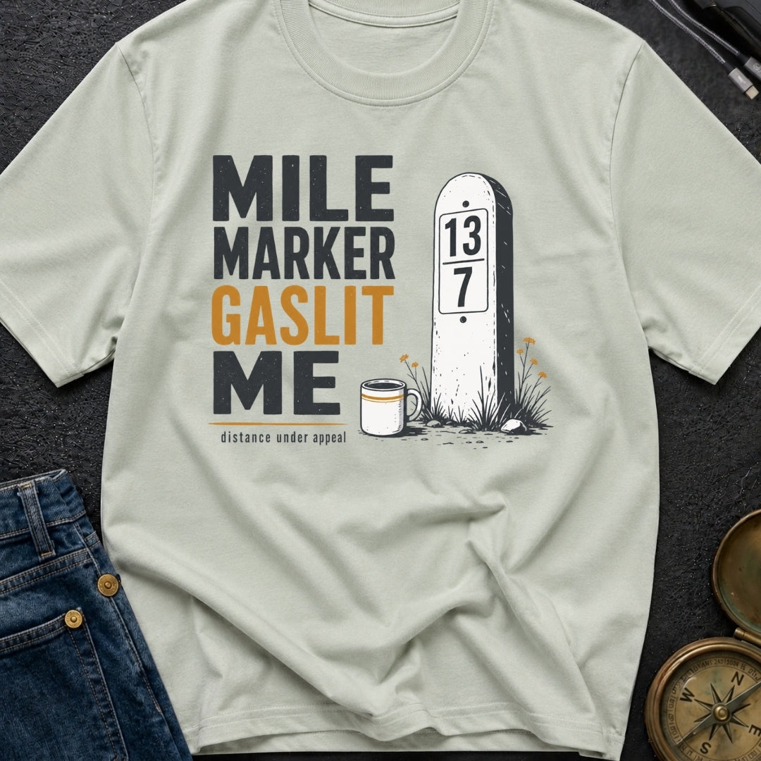 Mile Marker Gaslit Me - T-Shirt