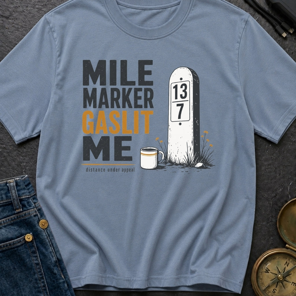 Mile Marker Gaslit Me - T-Shirt