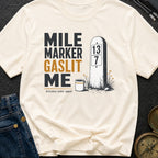 Mile Marker Gaslit Me - T-Shirt