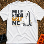 Mile Marker Mystique - T-Shirt in White - The design features the text "MILE MARKER GASLIT ME" and "distance under...