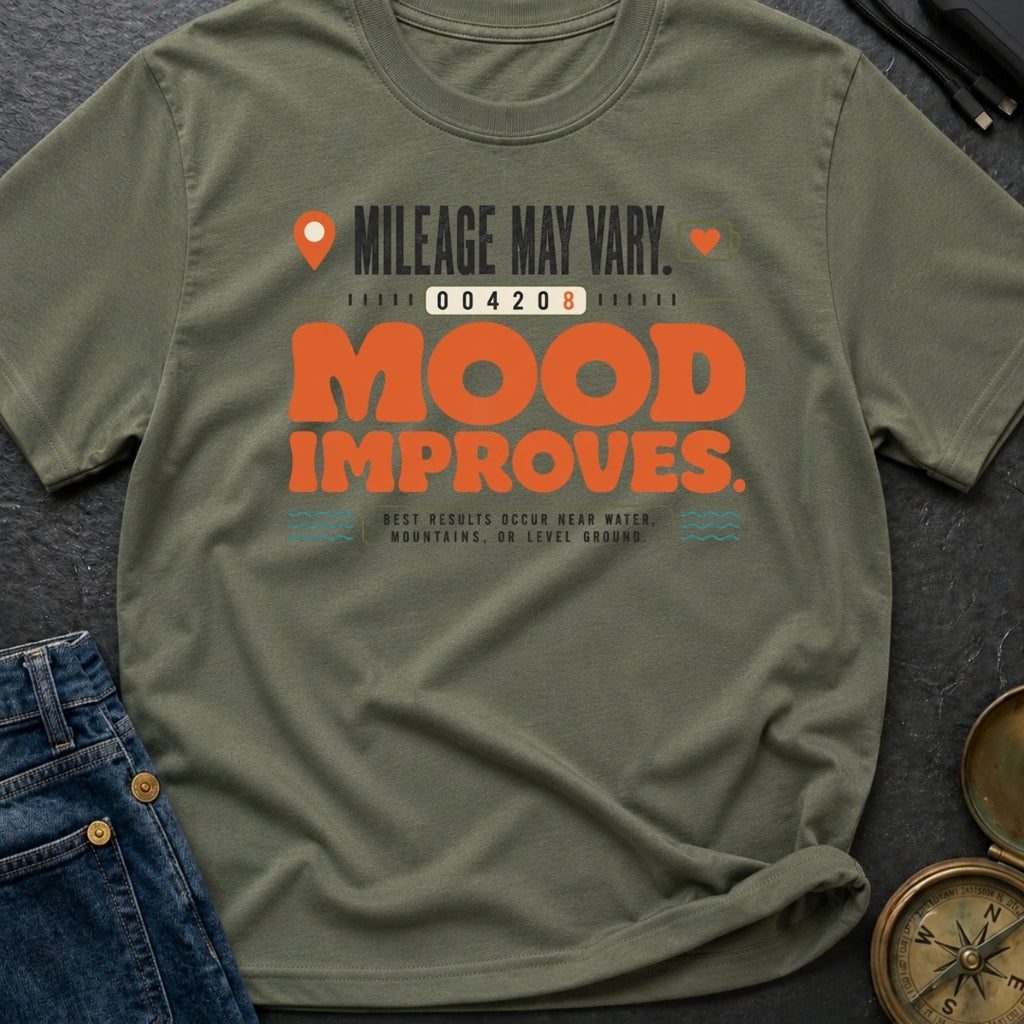 Mileage May Vary Mood Improves - T-Shirt