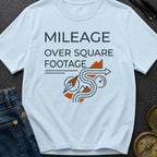 Miles Over Square Feet - T-Shirt