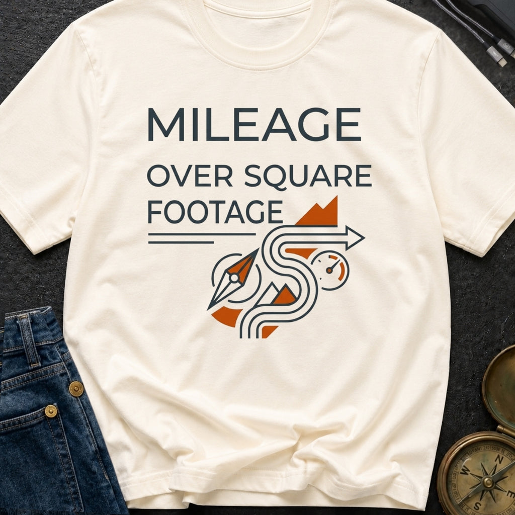 Miles Over Square Feet - T-Shirt