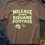 Mileage Over Square Footage - T-Shirt