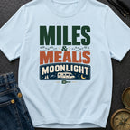 Miles, Meals, Moonlight - T-Shirt