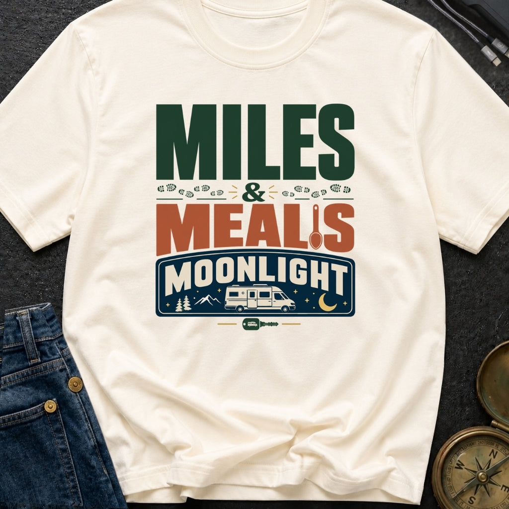 Miles, Meals, Moonlight - T-Shirt