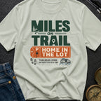 Trail Miles Lot Life - T-Shirt