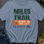 Trail Miles Lot Life - T-Shirt