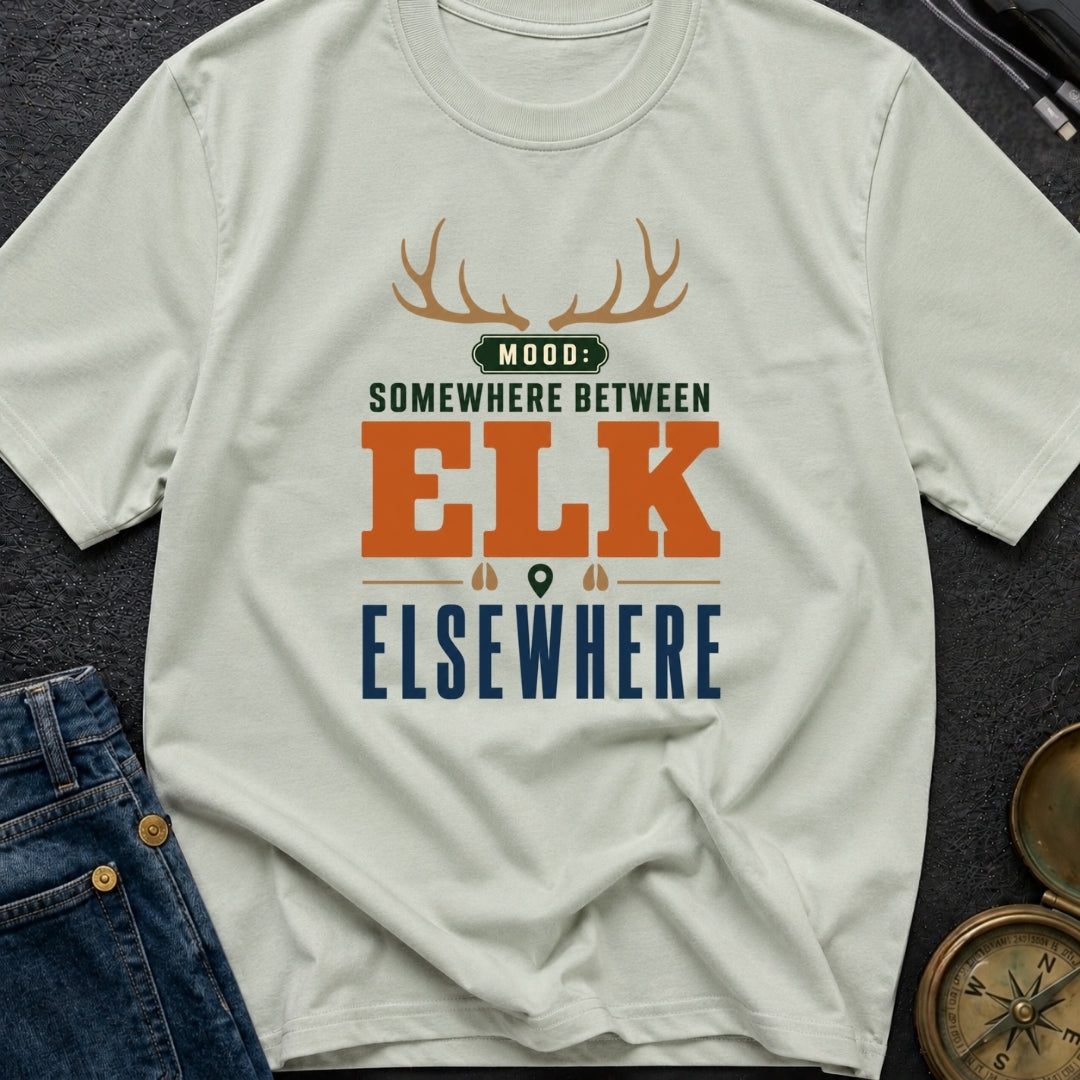 Mood Somewhere Between Elk And Elsewhere - T-Shirt