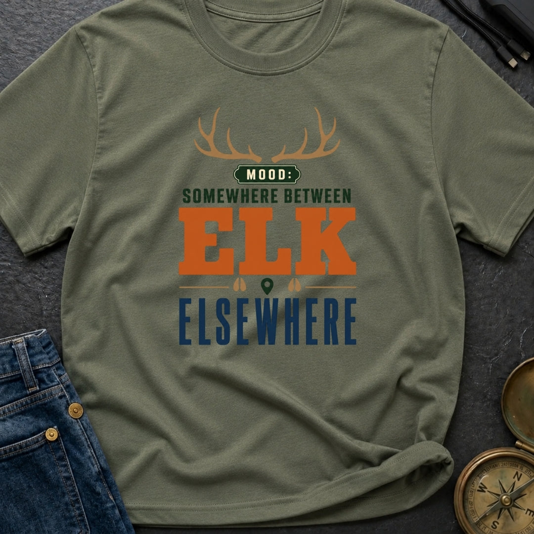 Mood Somewhere Between Elk And Elsewhere - T-Shirt