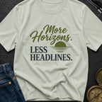 Horizons Over Headlines - T-Shirt