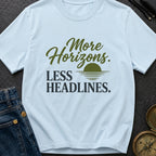 Horizons Over Headlines - T-Shirt