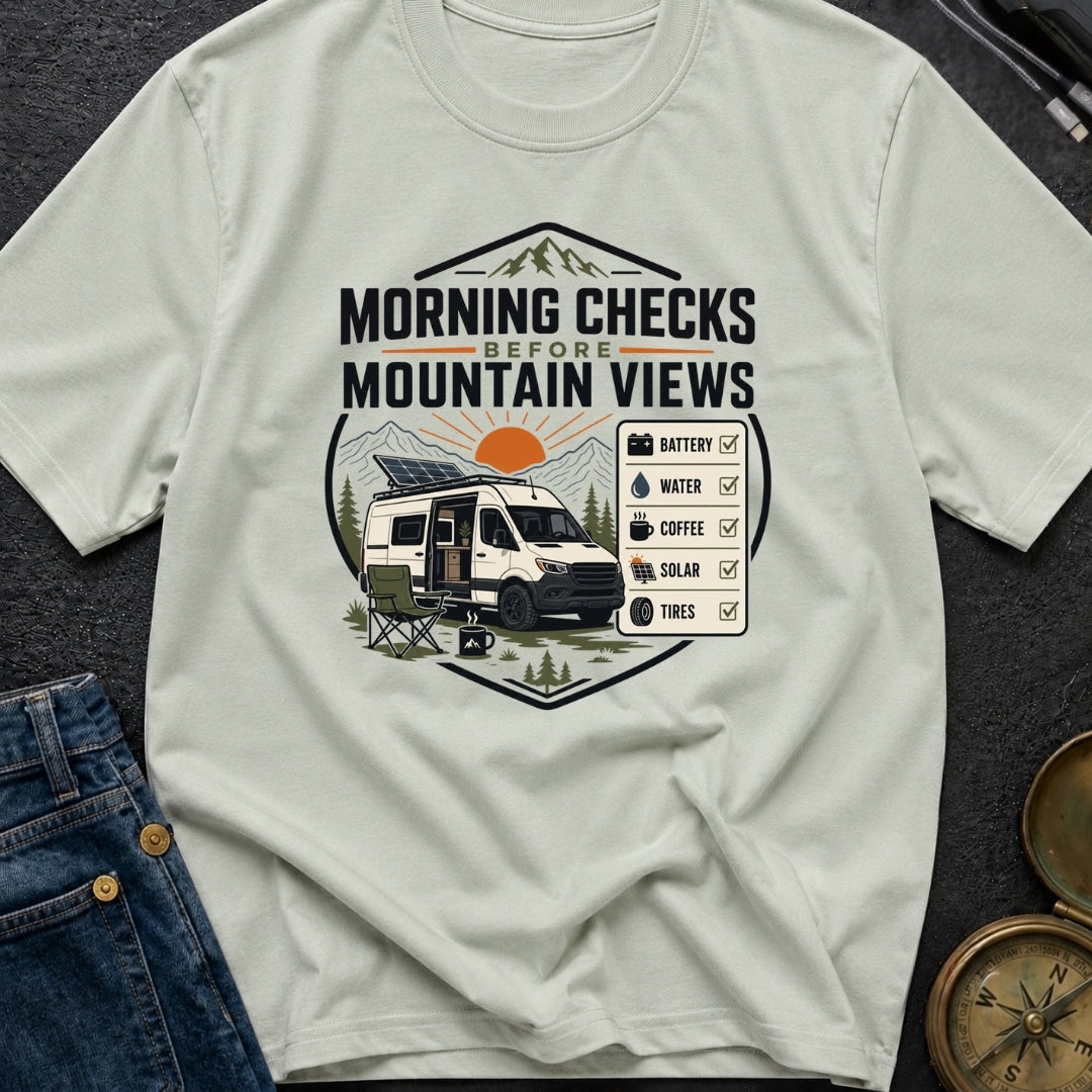 Morning Checks Before Mountain Views - T-Shirt