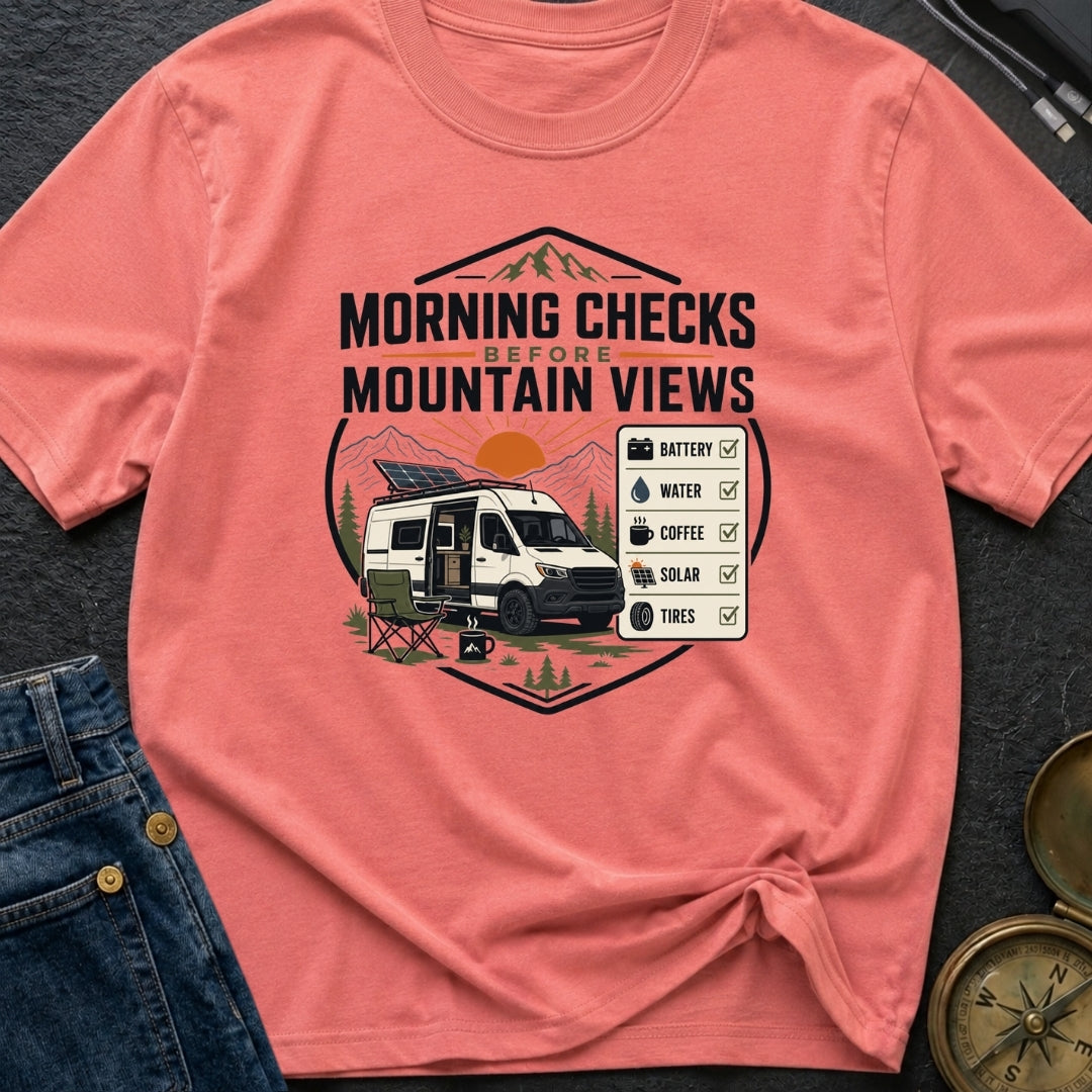 Morning Checks Before Mountain Views - T-Shirt