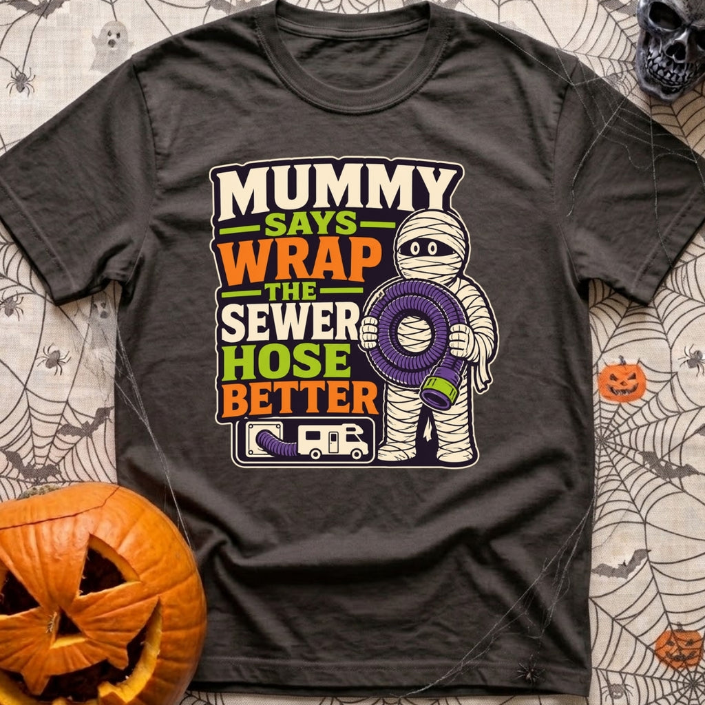 Mummy Says Wrap It - T-Shirt in Graphite - A cartoon illustration of a mummy holding a coiled purple RV sewer hose,...