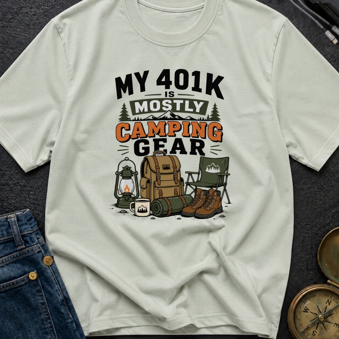 Camping Is My 401K - T-Shirt