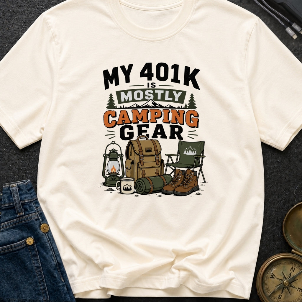 Camping Is My 401K - T-Shirt