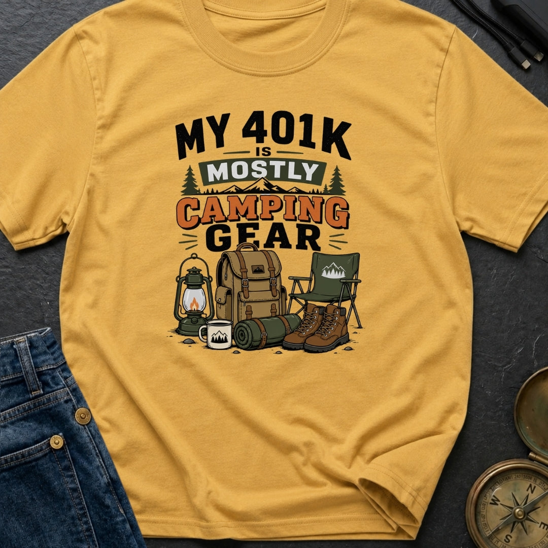 Camping Is My 401K - T-Shirt