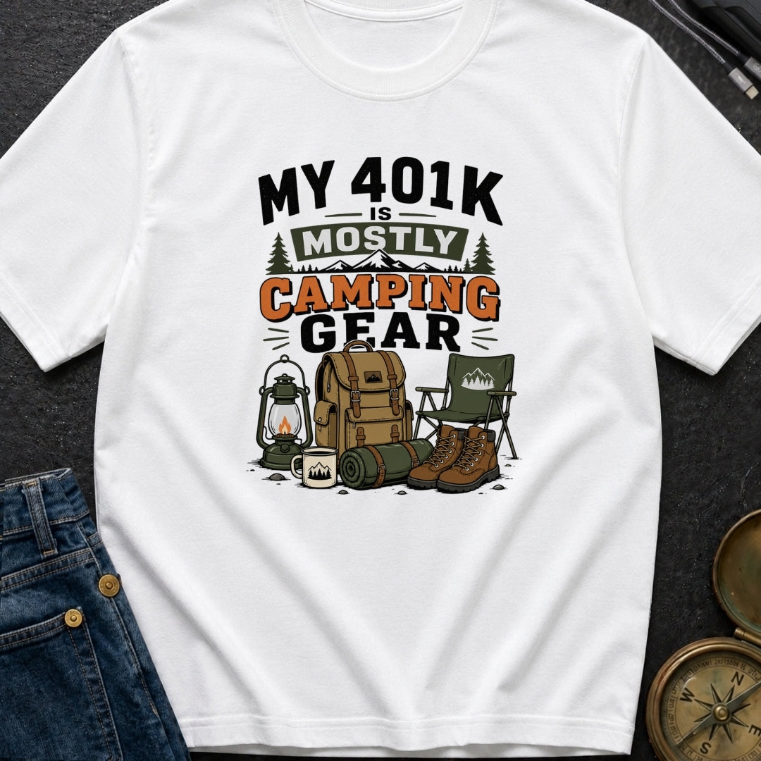 Camping Is My 401K - T-Shirt