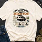 My Backup Plan Has A Backup Plan - T-Shirt