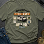 My Backup Plan Has A Backup Plan - T-Shirt