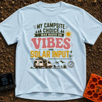 Vibes And Solar Input - T-Shirt in Chambray - Text reading "MY CAMPSITE CHOICE WAS BASED ON VIBES AND SOLAR INPUT"...