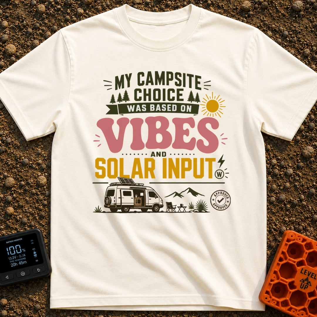 Vibes And Solar Input - T-Shirt in Ivory - Text reading "MY CAMPSITE CHOICE WAS BASED ON VIBES AND SOLAR INPUT"...