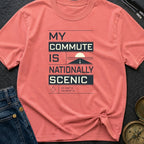 My Commute Is Nationally Scenic - T-Shirt