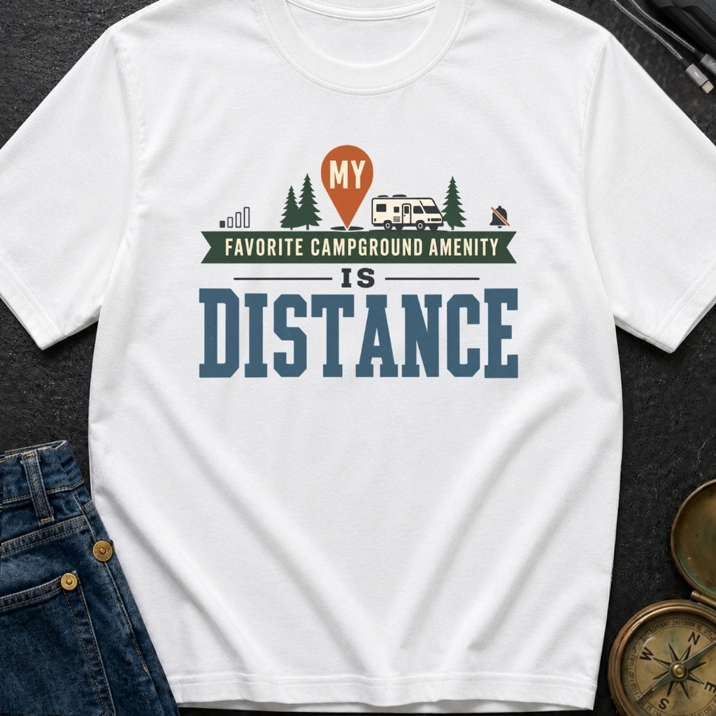 Favorite Amenity Is Distance - T-Shirt