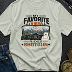 My Favorite View Rides Shotgun - T-Shirt
