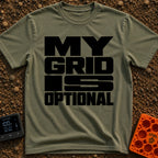 My Grid Is Optional - T-Shirt in Moss - A text-only design featuring the phrase "MY GRID IS OPTIONAL" arranged in bold,...