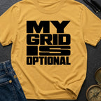 My Grid Is Optional - T-Shirt