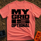 My Grid Is Optional - T-Shirt in Watermelon - A text-only design featuring the phrase "MY GRID IS OPTIONAL" arranged in...