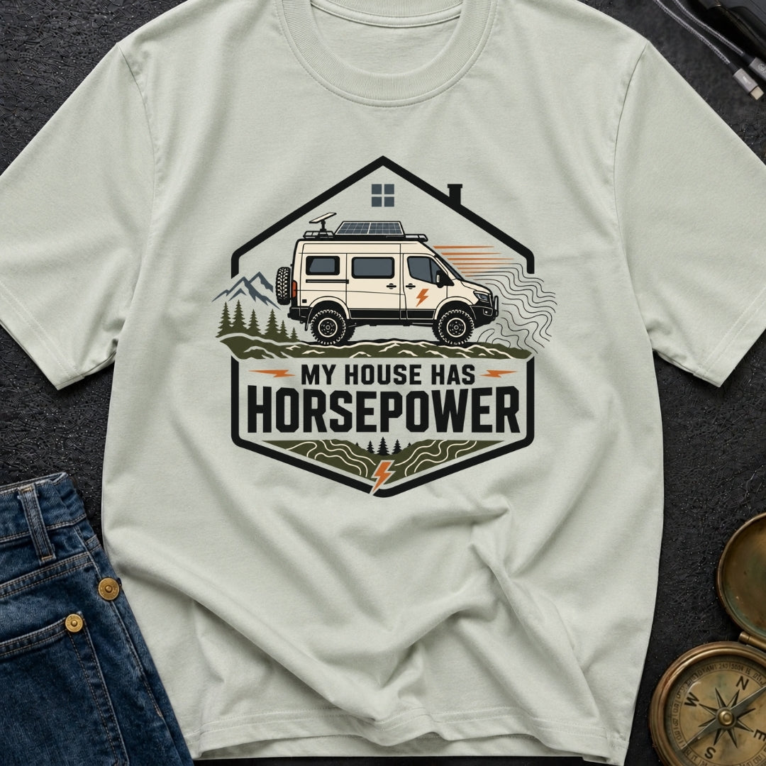 My House Has Horsepower - T-Shirt