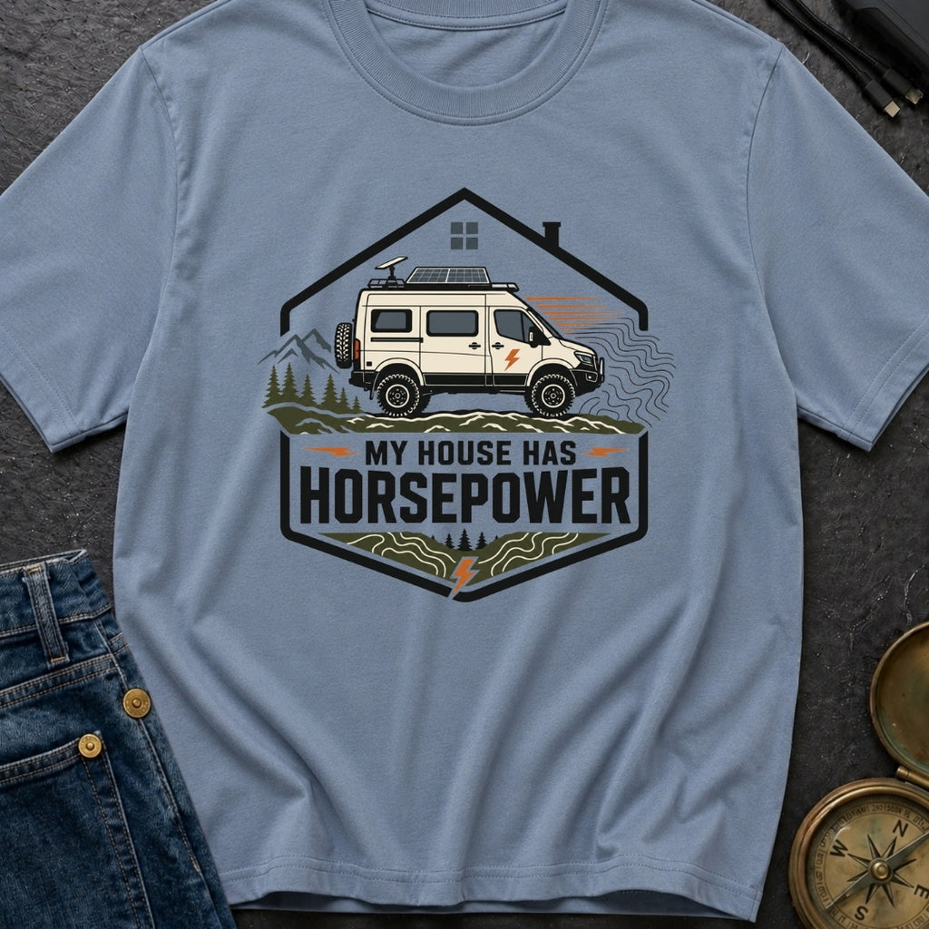 My House Has Horsepower - T-Shirt
